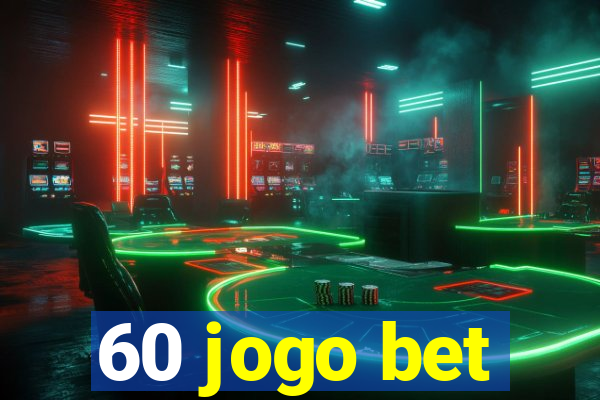 60 jogo bet